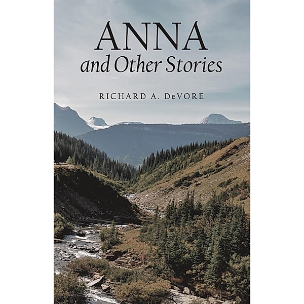 Anna and Other Stories, Richard A. DeVore