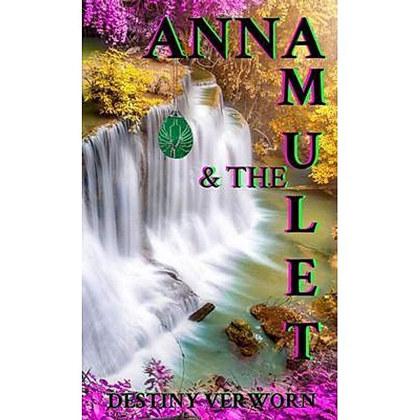 Anna and the Amulet, Destiny Verworn