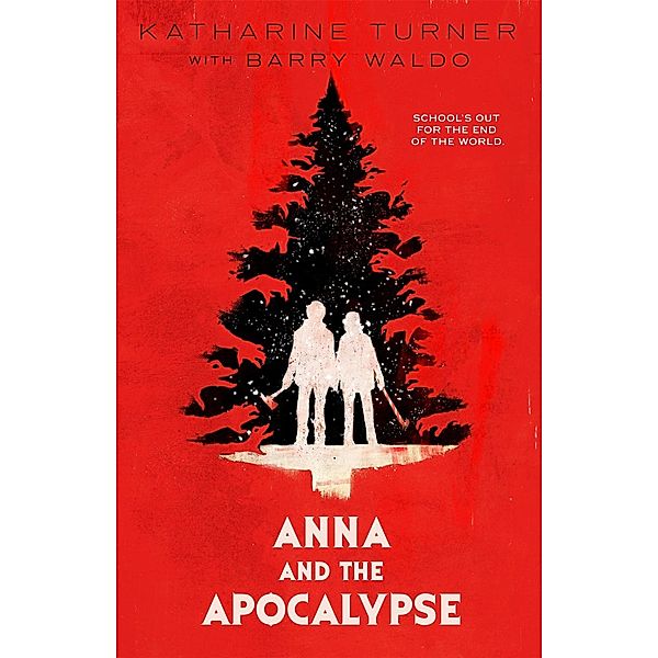 Anna and the Apocalypse, Katharine Turner, Barry Waldo