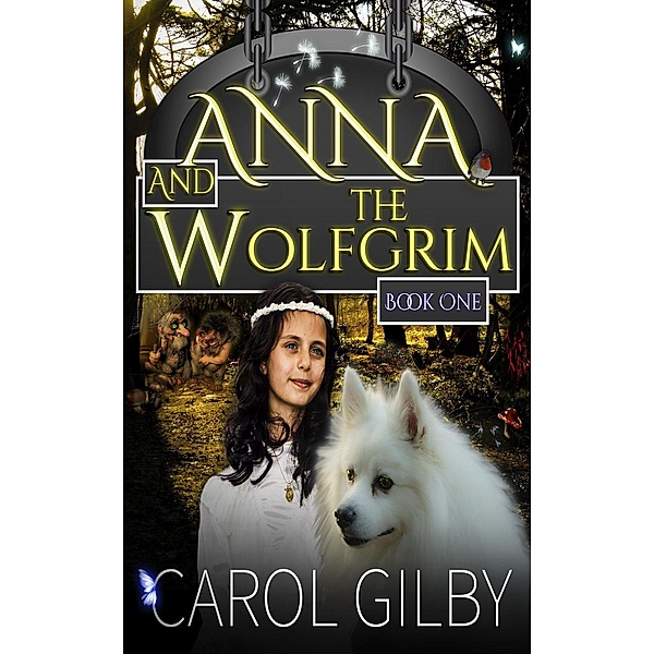 Anna and the Wolfgrim (The Wolfgrim Tales, #1), Carol Gilby
