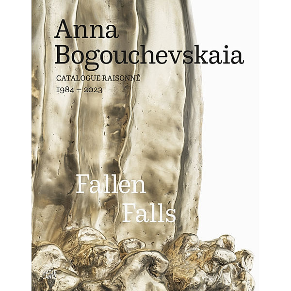 Anna Bogouchevskaia. Catalogue Raisonné 1984-2023