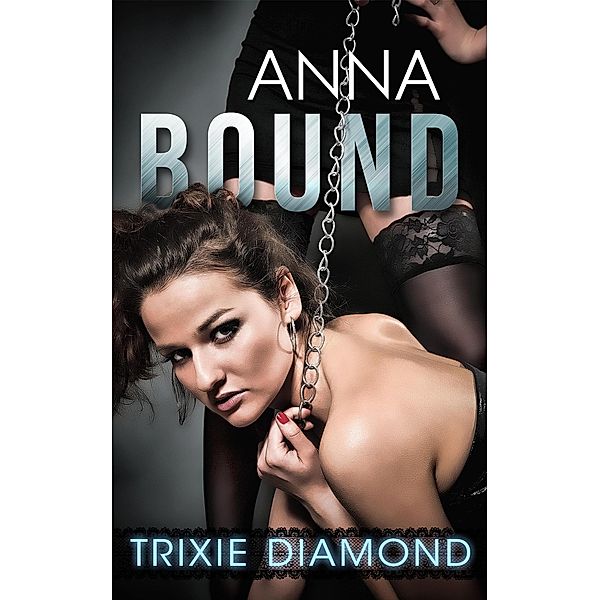 Anna Bound, Trixie Diamond