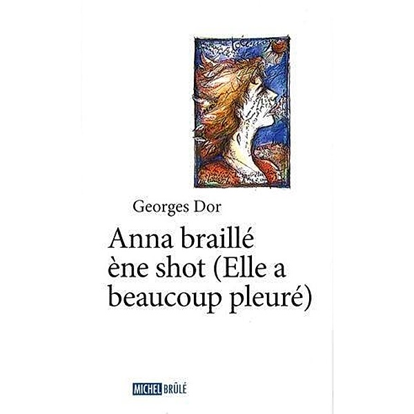Anna braille ene shot / MICHEL BRULE, Georges Dor