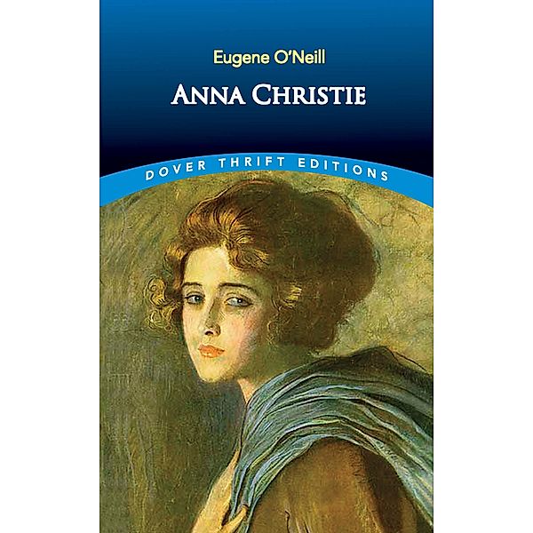 Anna Christie / Dover Thrift Editions: Plays, Eugene O'Neill