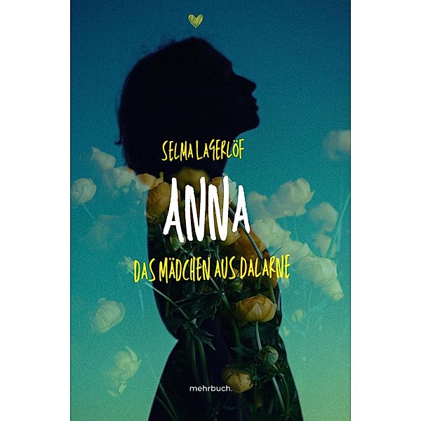 Anna das Mädchen aus Dalarne, Selma Lagerlöf