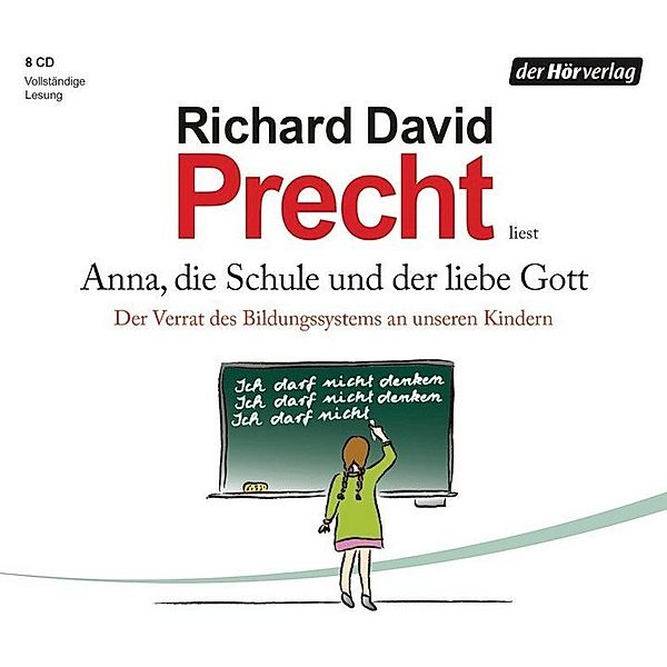 Anna, die Schule und der liebe Gott,8 Audio-CDs, Richard David Precht