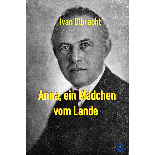 Anna, ein Mädchen vom Lande, Ivan Olbracht