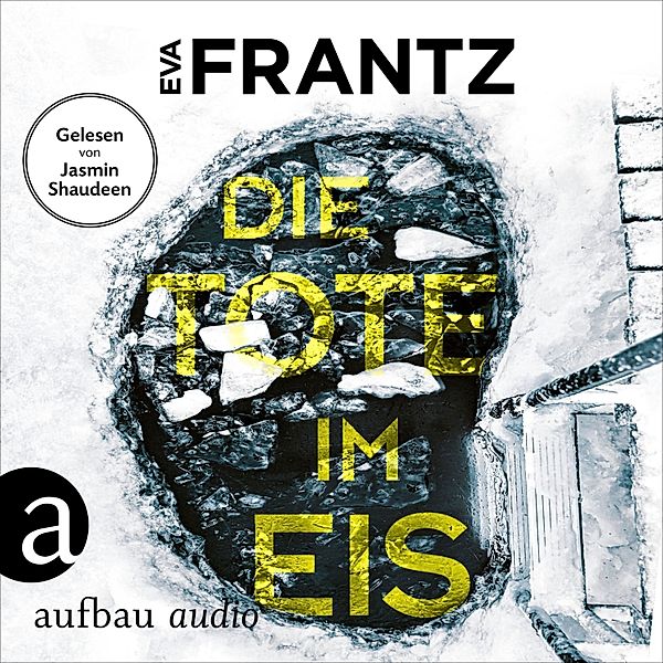 Anna Glad ermittelt - 1 - Die Tote im Eis - Ein Fall für Anna Glad, Eva Frantz