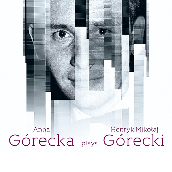 Anna Górecka Plays Henryk Mikolaj Górecki, Anna Górecka