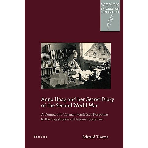 Anna Haag and her Secret Diary of the Second World War, Edward Timms