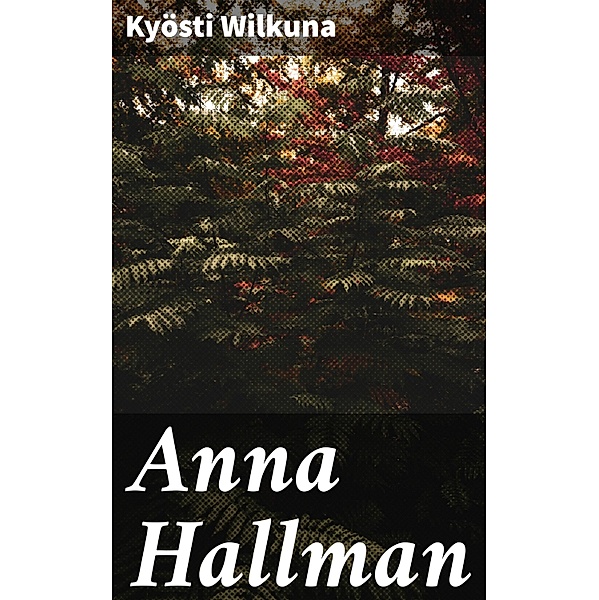 Anna Hallman, Kyösti Wilkuna