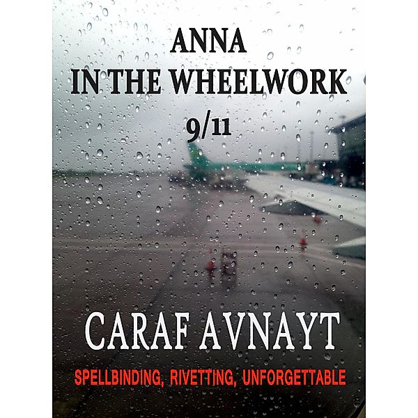 Anna in the Wheelwork (The Wheelwork Series, #2) / The Wheelwork Series, Caraf Avnayt