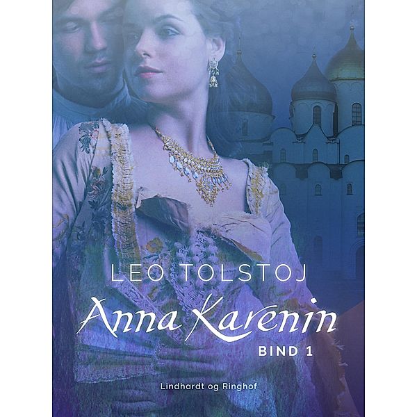 Anna Karenin. Bind 1, Leo Tolstoj