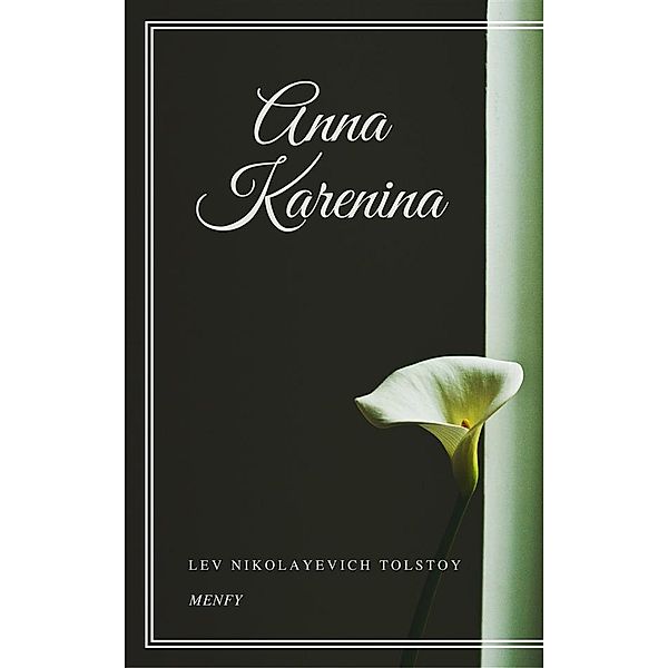 Anna Karenina, Lev Nikolayevich Tolstoy