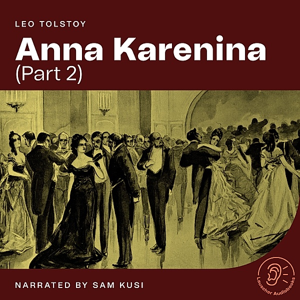 Anna Karenina - 2 - Anna Karenina (Part 2), Leo Tolstoy
