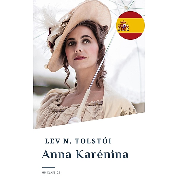 Anna Karénina, Liev N. Tolstói, Hb Classics, Leon Tolstoi