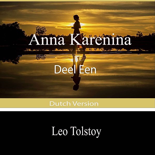 Anna Karenina (Deel Een), Leo Tolstoy
