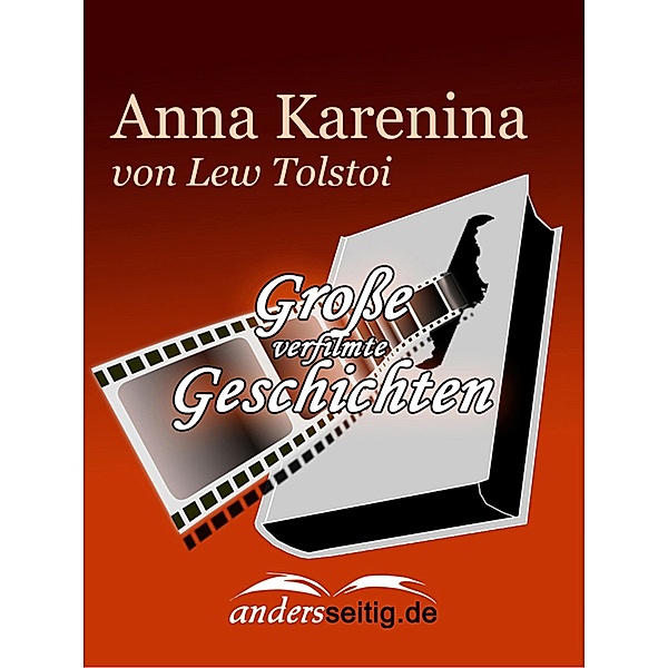 Anna Karenina / Grosse verfilmte Geschichten, Lew Tolstoi