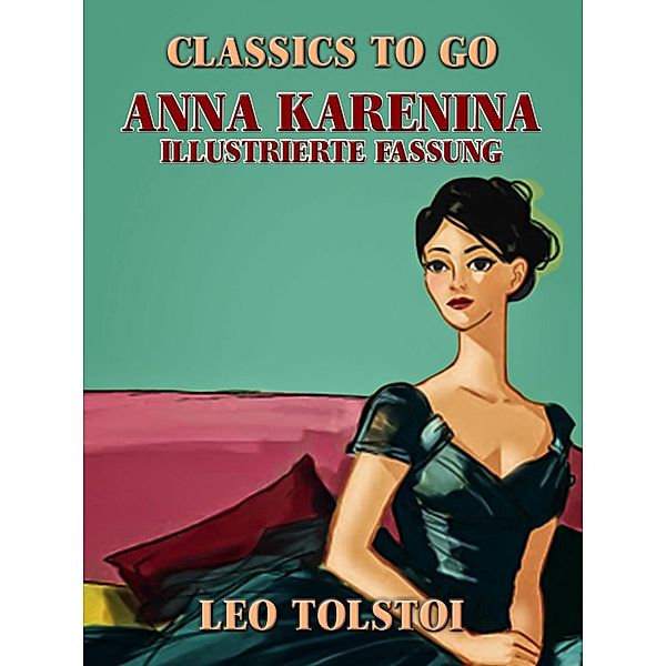 Anna Karenina - Illustrierte Fassung, Leo Tolstoi
