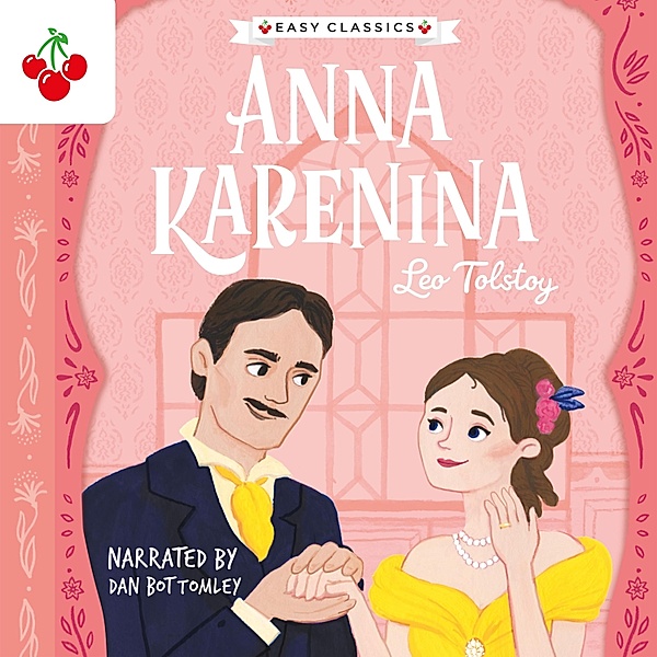 Anna Karenina - The Easy Classics Epic Collection, Leo Tolstoy
