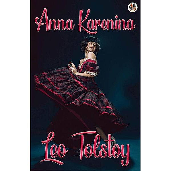 Anna Karenina / True Sign Publishing House, Leo Tolstoy