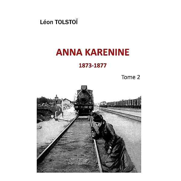 Anna Karenine, Léon Tolstoï