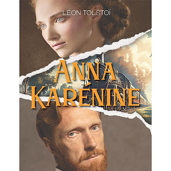 Anna Karénine (Léon Tolstoï), Léon Tolstoï