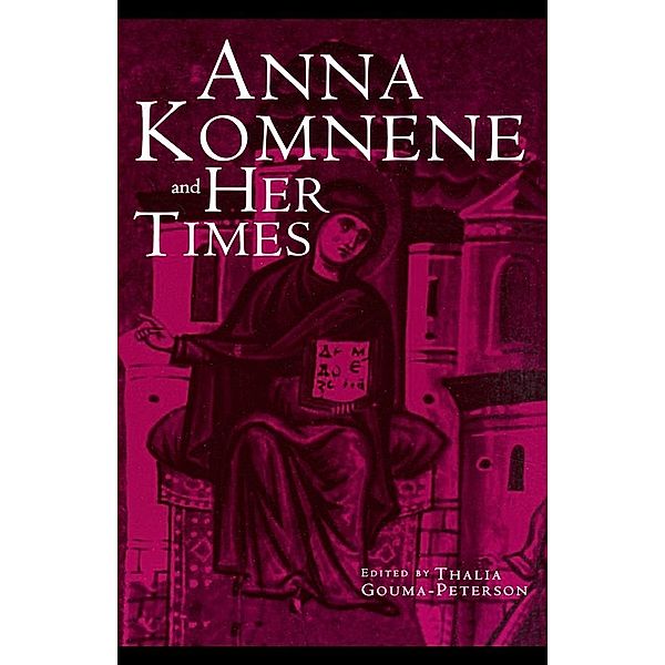 Anna Komnene and Her Times