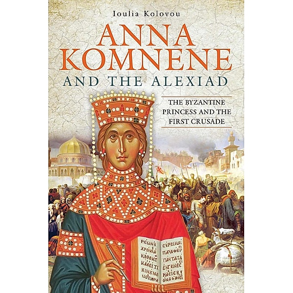 Anna Komnene and the Alexiad, Kolovou Loulia Kolovou