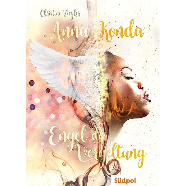 Anna Konda - Engel der Vergeltung / Anna Konda Bd.3, Christine Ziegler