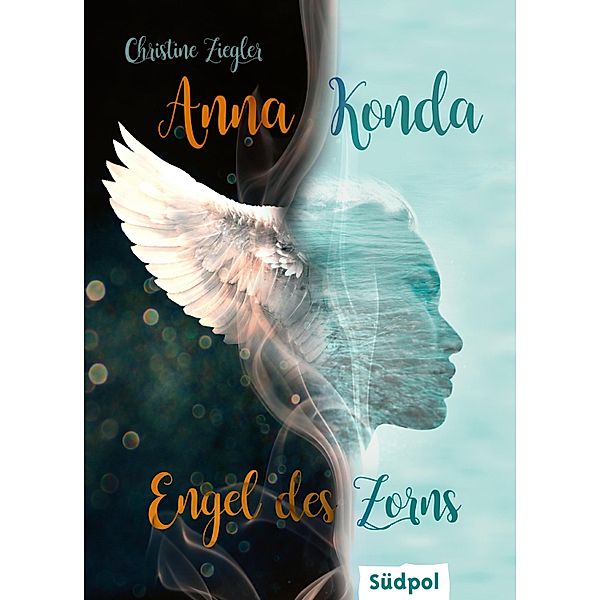 Anna Konda - Engel des Zorns (Band 1. der spannenden Romantasy-Trilogie) / Anna Konda Bd.1, Christine Ziegler