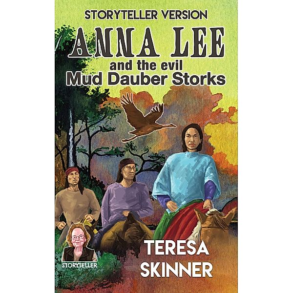 Anna Lee and the Evil Mud Dauber Storks / Enhanced Storyteller, Teresa Skinner