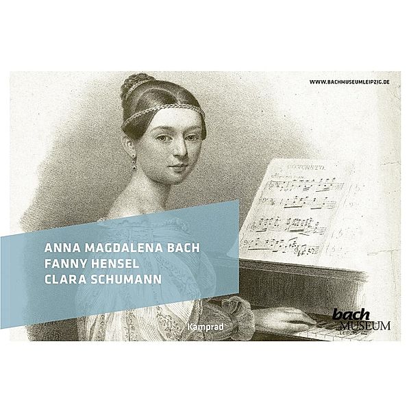 Anna Magdalena Bach, Fanny Hensel, Clara Schumann