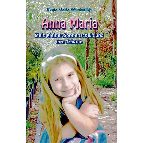 Anna Maria, Edyta Maria Wunderlich