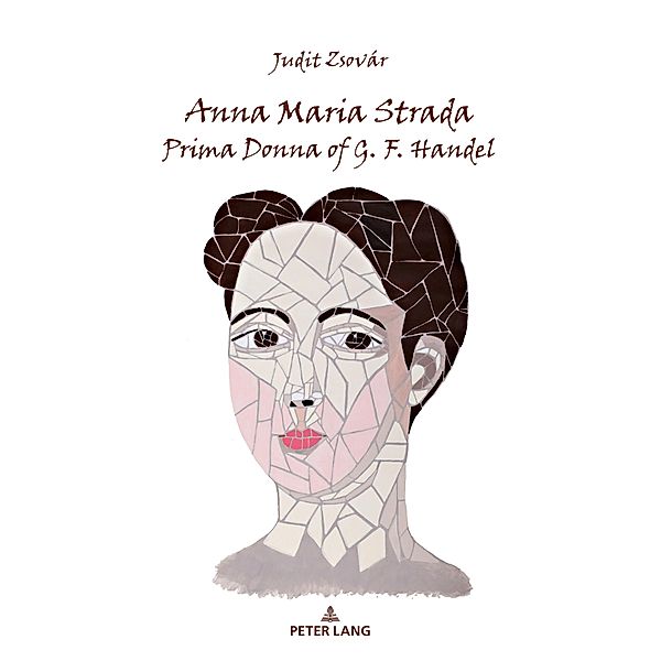 Anna Maria Strada, Prima Donna of G. F. Handel, Zsovar Judit Zsovar