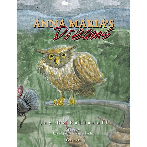 Anna Maria's Dreams, Joy D. Baklanoff, Luis Alejandro Sanchez