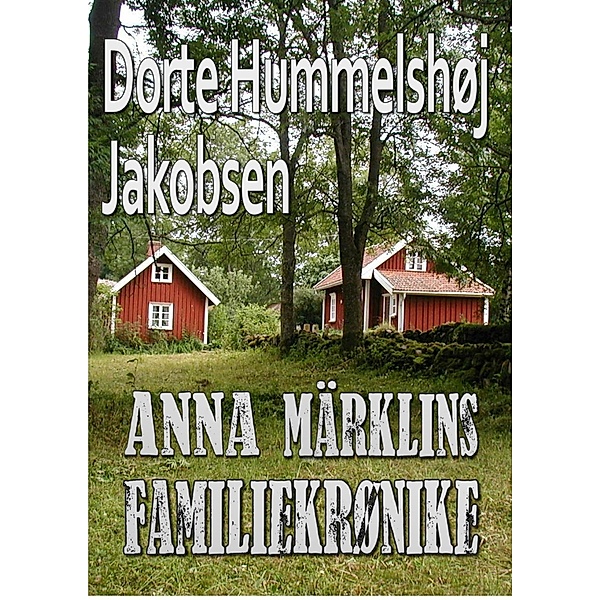 Anna Marklins familiekronike, Dorte Hummelshoj Jakobsen