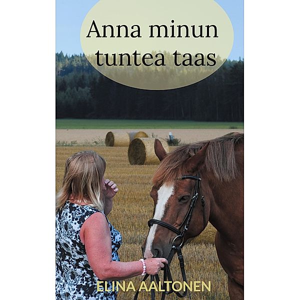 Anna minun tuntea taas / Börje & Helena Bd.2, Elina Aaltonen