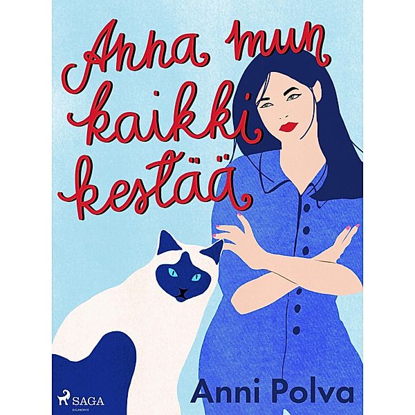 Anna mun kaikki kestää, Anni Polva