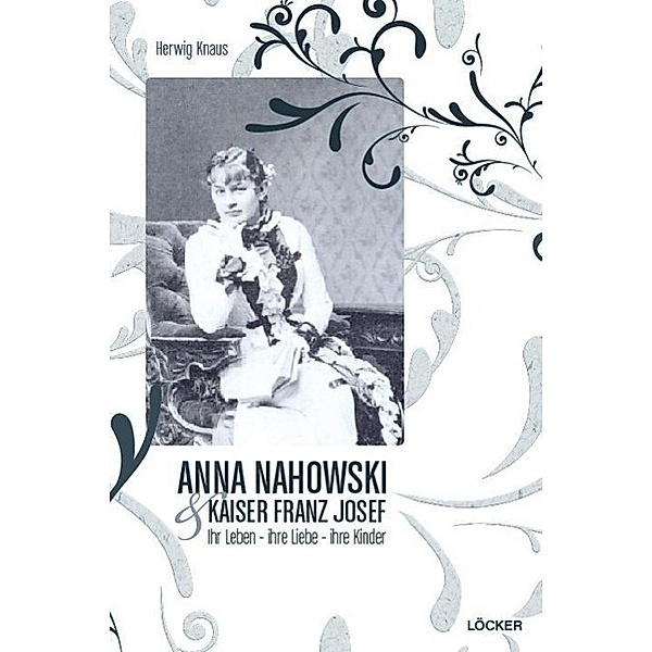 Anna Nahowski & Kaiser Franz Josef, Herwig Knaus