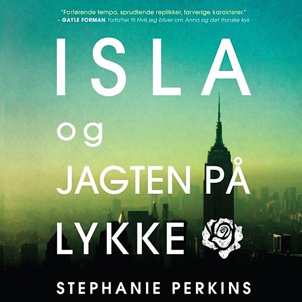 Anna og det franske kys - 3 - Anna og det franske kys, bind 3: Isla og jagten på lykke, Stephanie Perkins