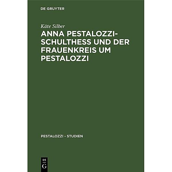 Anna Pestalozzi-Schultheß und der Frauenkreis um Pestalozzi, Käte Silber