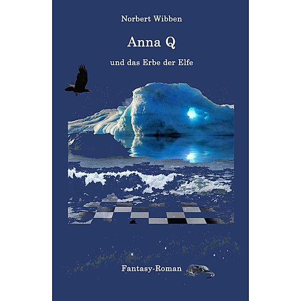 Anna Q und das Erbe der Elfe / Anna Q Bd.3, Norbert Wibben