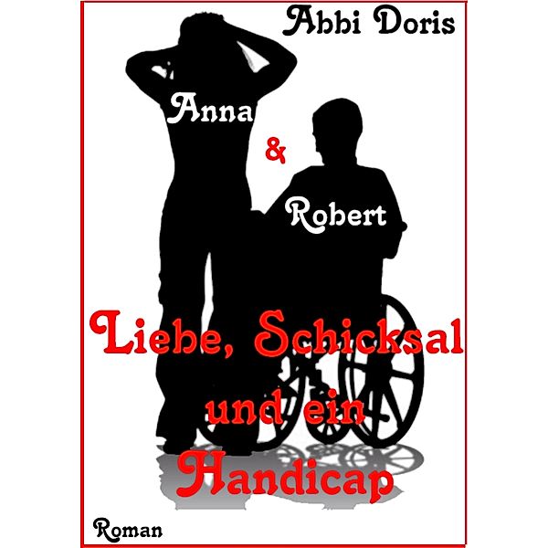 Anna & Robert - Liebe, Schicksal und ein Handicap, Abbi Doris