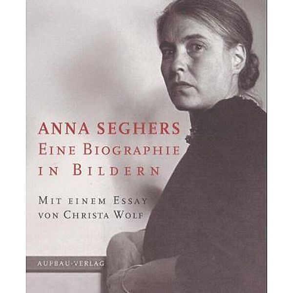 Anna Seghers, Anna Seghers