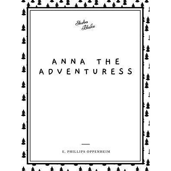 Anna the Adventuress, E. Phillips Oppenheim