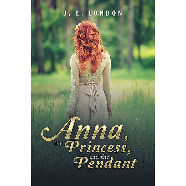 Anna, the Princess, and the Pendant, J. E. London