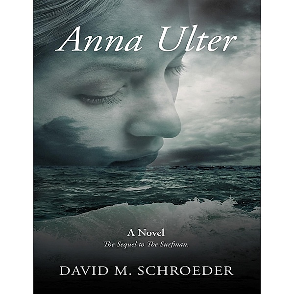 Anna Ulter: A Novel, David M. Schroeder