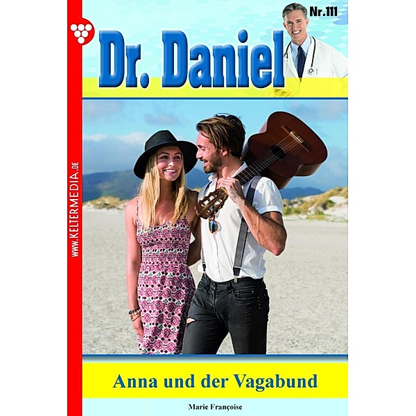Anna und der Vagabund / Dr. Daniel Bd.111, Marie Francoise