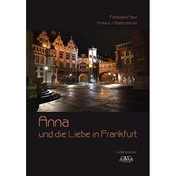 Anna und die Liebe in Frankfurt, Großdruck, Franziska Franz, Norbert J. Rottensteiner